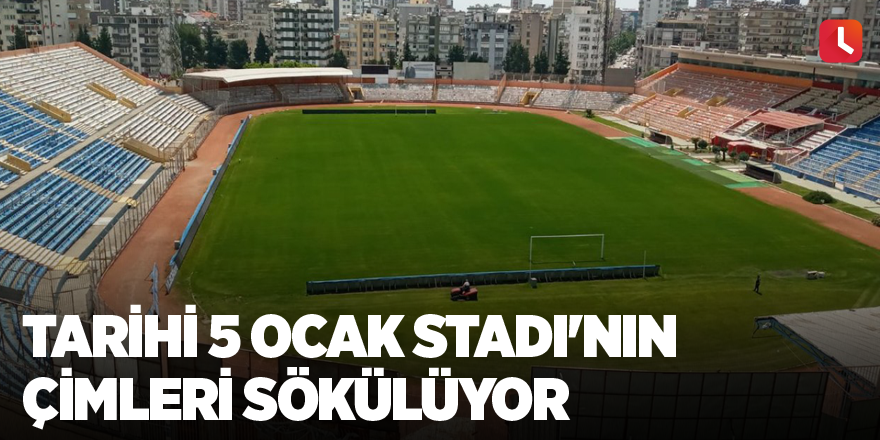 Tarihi 5 Ocak Stadı'nın çimleri sökülüyor