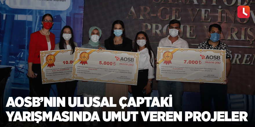 AOSB’nin ulusal çaptaki yarışmasında umut veren projeler