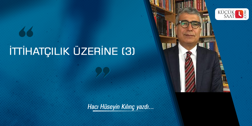 İttihatçılık Üzerine (3)