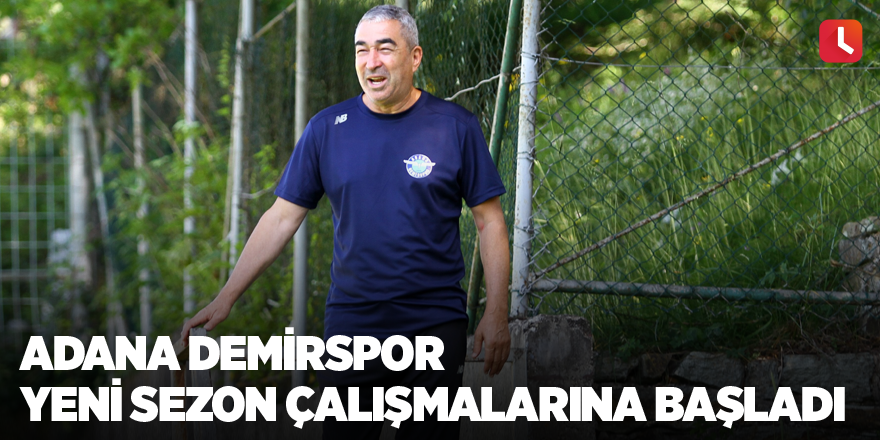 Adana Demirspor yeni sezon çalışmalarına başladı