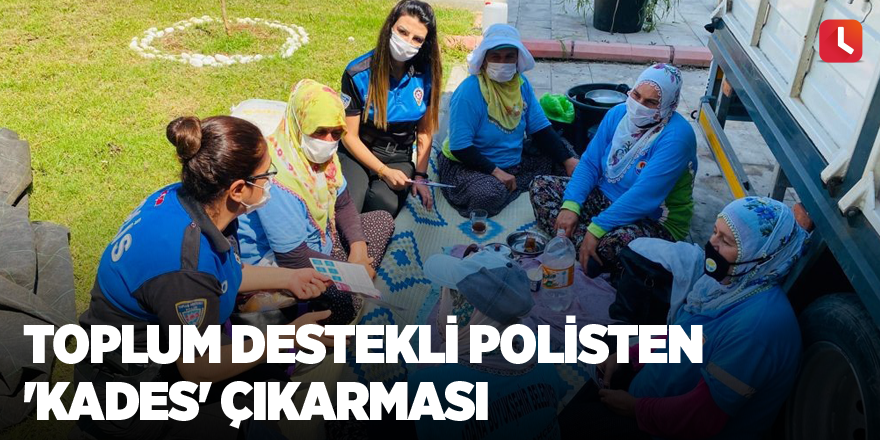 Toplum Destekli Polisten 'KADES' çıkarması