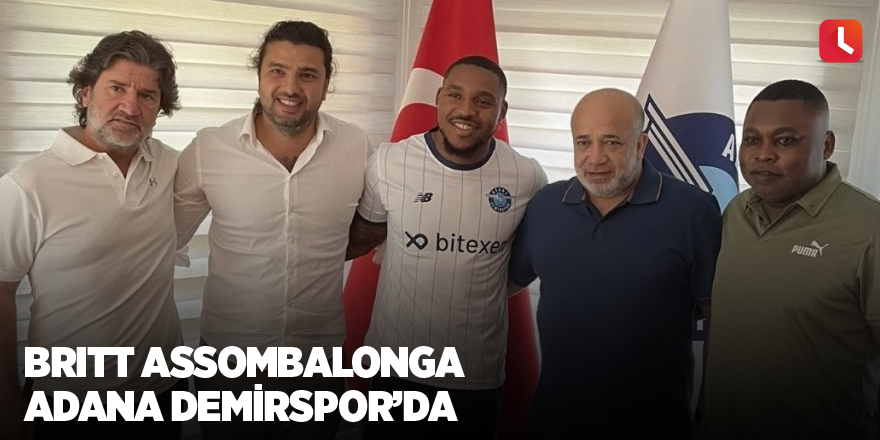 Britt Assombalonga Adana Demirspor’da