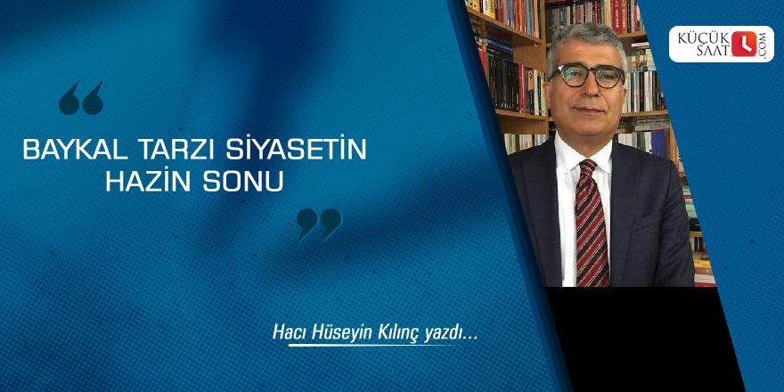 Baykal Tarzı Siyasetin Hazin Sonu