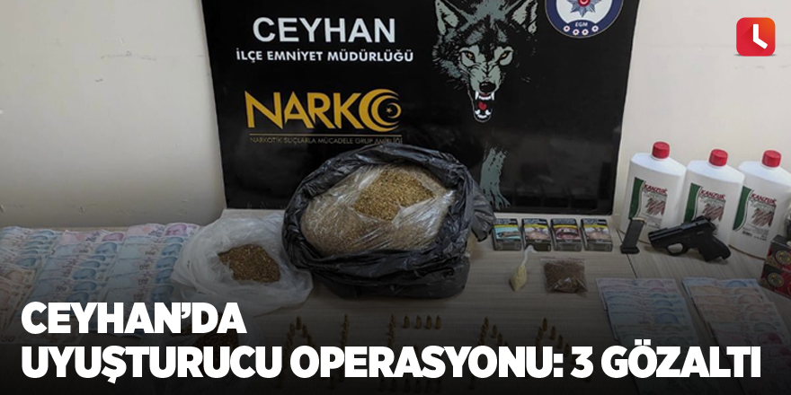 Ceyhan’da uyuşturucu operasyonu: 3 gözaltı