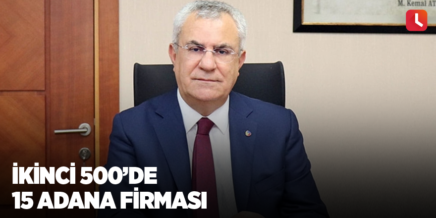 İkinci 500’de 15 Adana firması