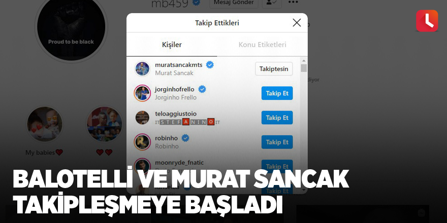 Balotelli ve Murat Sancak takipleşmeye başladı