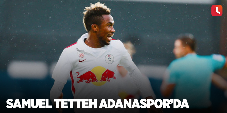 Samuel Tetteh Adanaspor’da