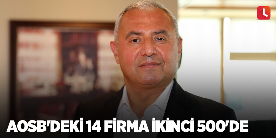 AOSB'deki 14 firma ikinci 500'de