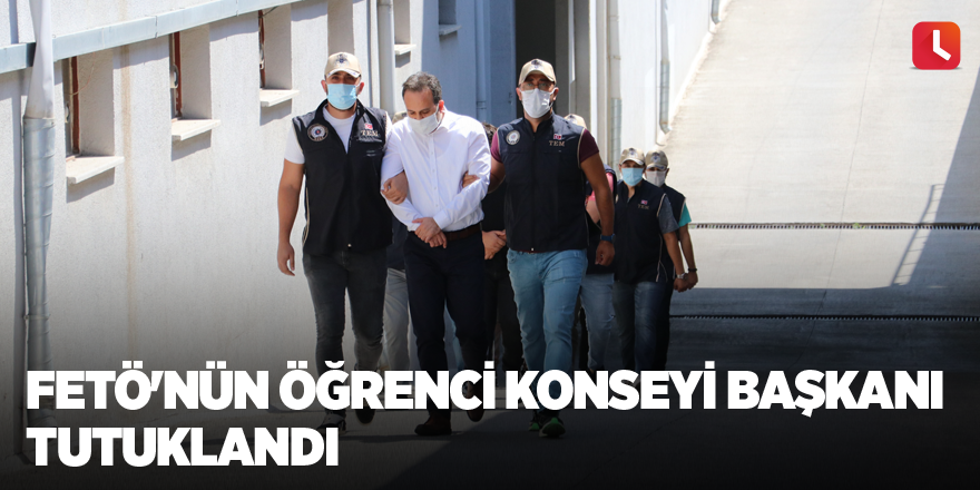 FETÖ'nün öğrenci konseyi başkanı tutuklandı