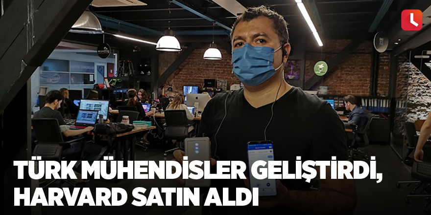 Türk mühendisler geliştirdi, Harvard satın aldı