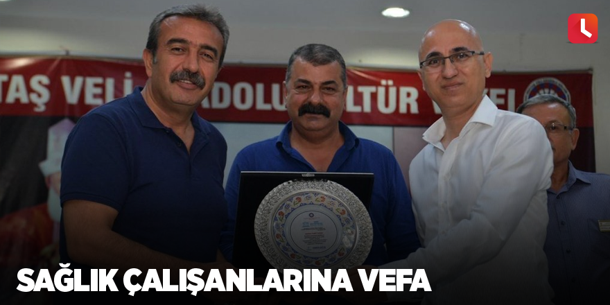 Sağlık çalışanlarına vefa