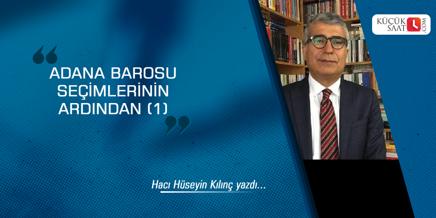 Adana Barosu seçimlerinin ardından (1)