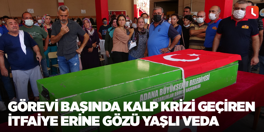 Görevi başında kalp krizi geçiren itfaiye erine gözü yaşlı veda