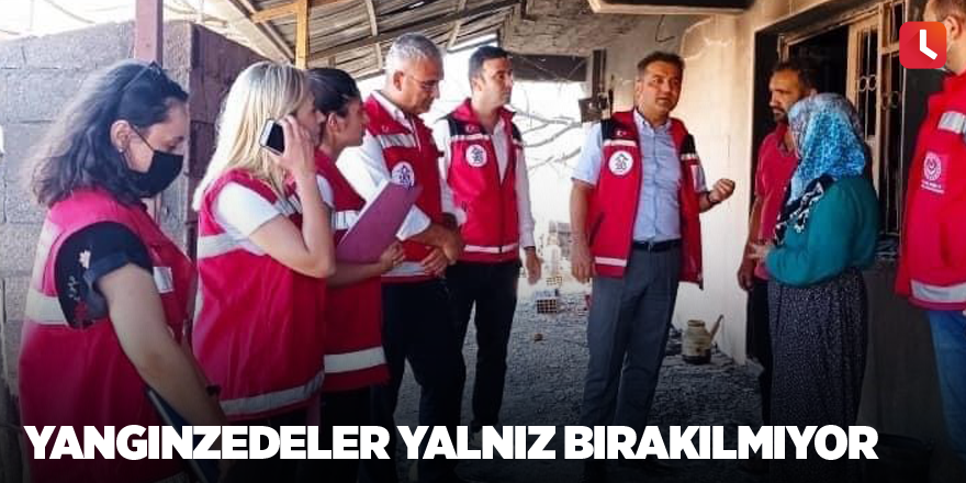 Yangınzedeler yalnız bırakılmıyor