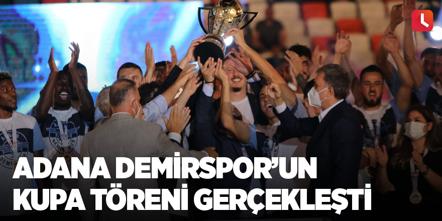 Adana Demirspor’un  Kupa töreni gerçekleşti