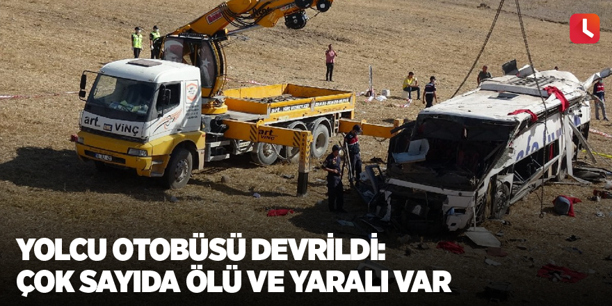 Yolcu otobüsü devrildi: Çok sayıda ölü ve yaralı var