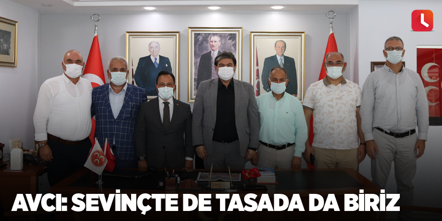 Avcı: Sevinçte de tasada da biriz