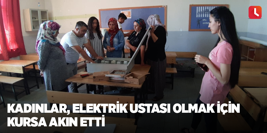 Kadınlar, elektrik ustası olmak için kursa akın etti