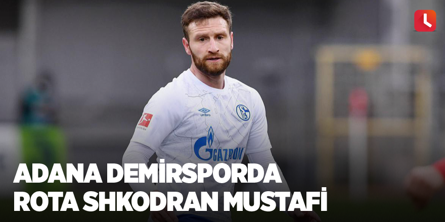 Adana Demirsporda rota Shkodran Mustafi