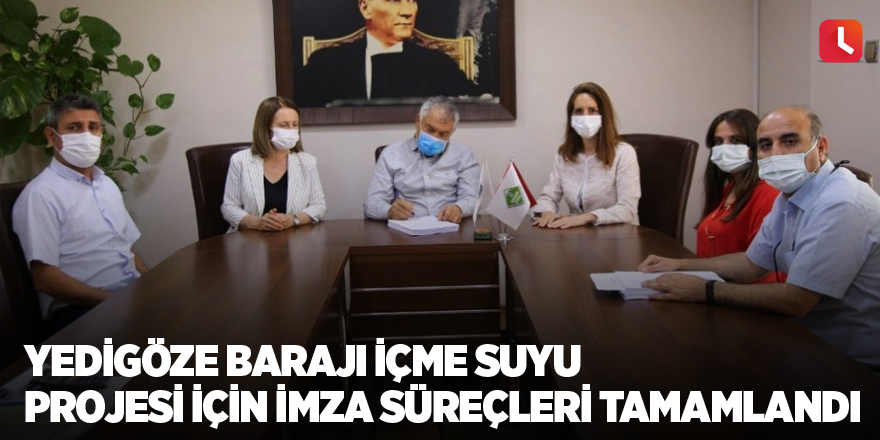 Yedigöze Barajı İçme Suyu Projesi için imza süreçleri tamamlandı