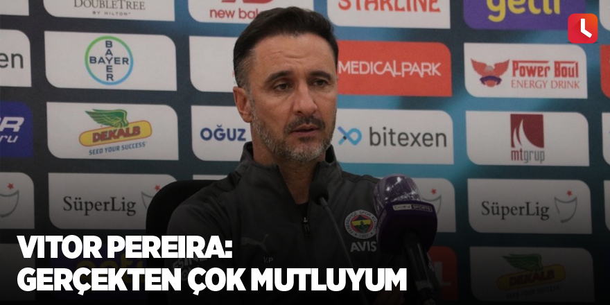 Vitor Pereira: Gerçekten çok mutluyum