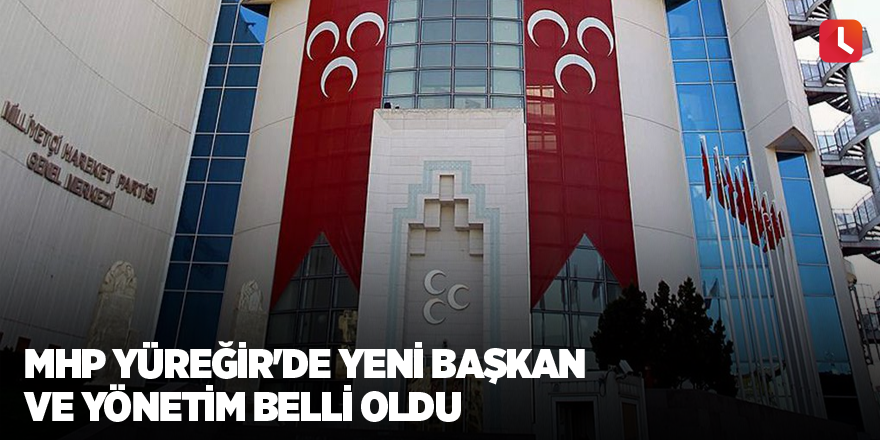 MHP Yüreğir'de yeni başkan ve yönetim belli oldu