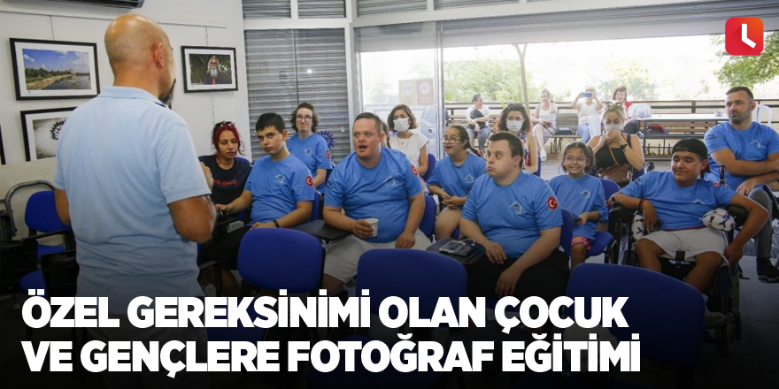 Özel gereksinimi olan çocuk ve gençlere fotoğraf eğitimi