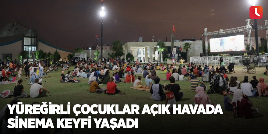 Yüreğirli çocuklar açık havada sinema keyfi yaşadı