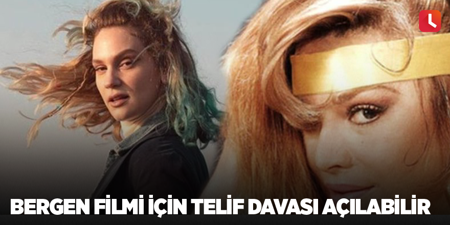 Bergen filmi için telif davası açılabilir