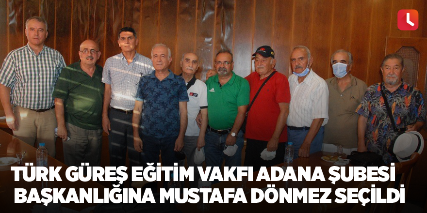 Türk Güreş Eğitim Vakfı Adana Şubesi Başkanlığına Mustafa Dönmez seçildi