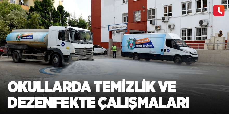 Okullarda temizlik ve dezenfekte çalışmaları