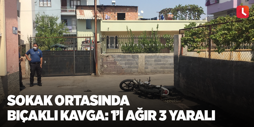 Sokak ortasında bıçaklı kavga: 1’i ağır 3 yaralı