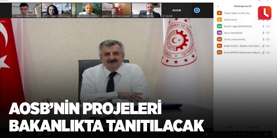 AOSB’nin projeleri bakanlıkta tanıtılacak