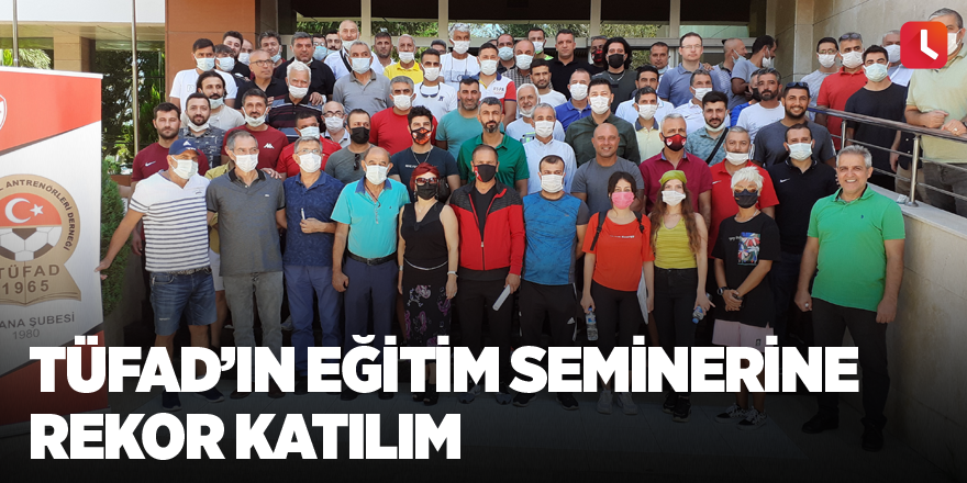 TÜFAD’ın eğitim seminerine rekor katılım