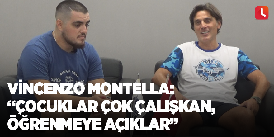 Vincenzo Montella: “Çocuklar çok çalışkan, öğrenmeye açıklar”