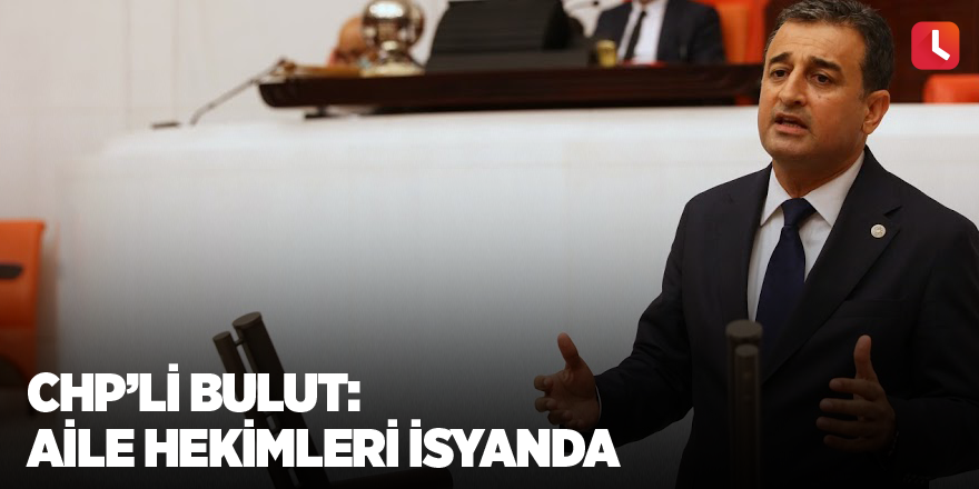 Bulut: Aile hekimleri isyanda