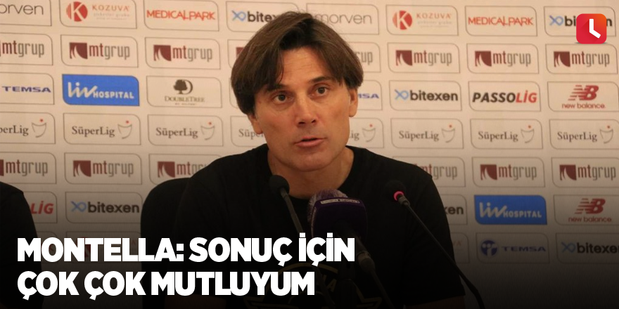 Montella: Sonuç için çok çok mutluyum