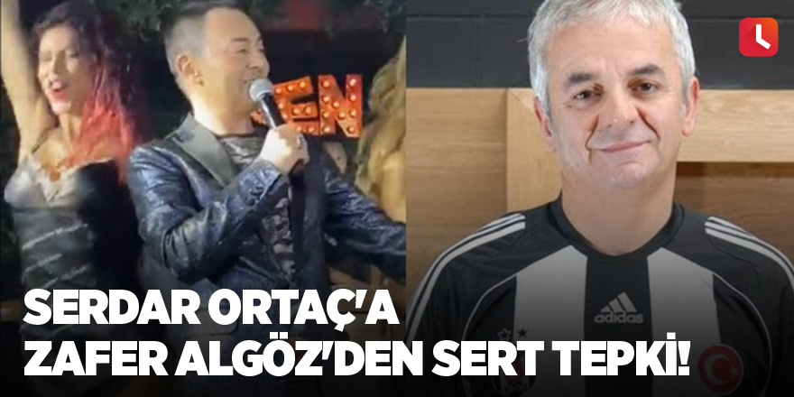 Serdar Ortaç'a Zafer Algöz'den sert tepki!