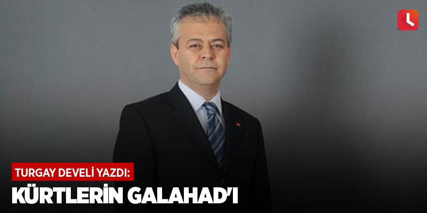 Kürtlerin Galahad'ı