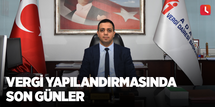 Vergi yapılandırmasında son günler