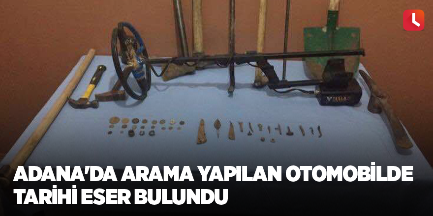 Adana'da arama yapılan otomobilde tarihi eser bulundu