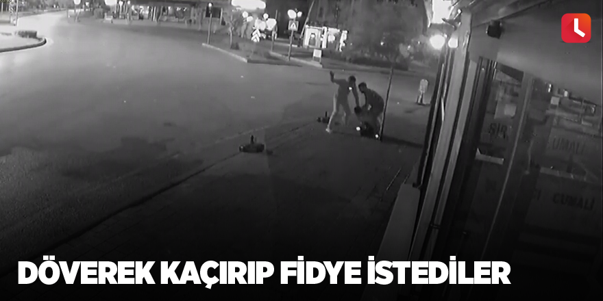 Döverek kaçırıp fidye istediler