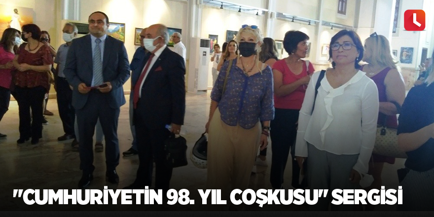 "Cumhuriyetin 98. Yıl Coşkusu" sergisi