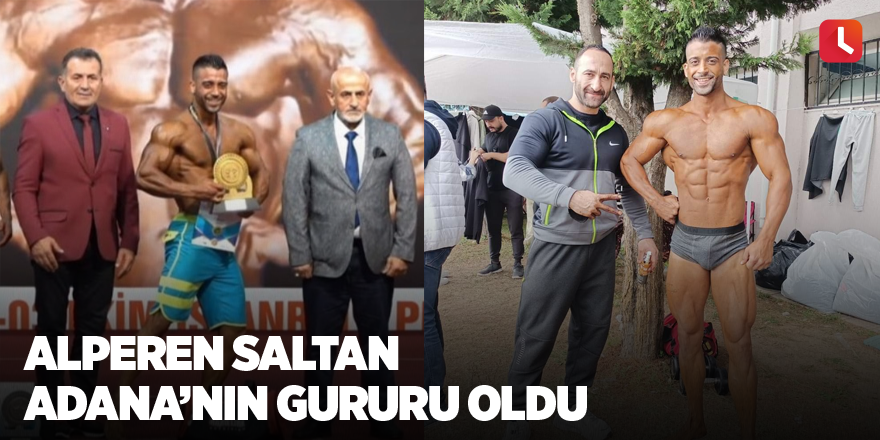 Alperen Saltan Adana’nın gururu oldu