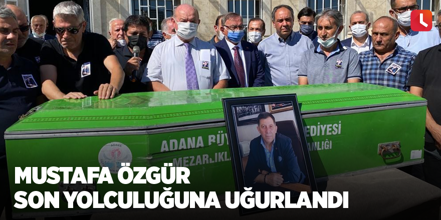 Mustafa Özgür son yolculuğuna uğurlandı