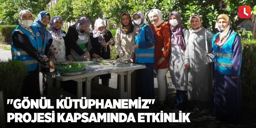 "Gönül Kütüphanemiz" projesi kapsamında etkinlik