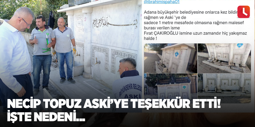 Necip Topuz ASKİ’ye teşekkür etti! İşte nedeni...