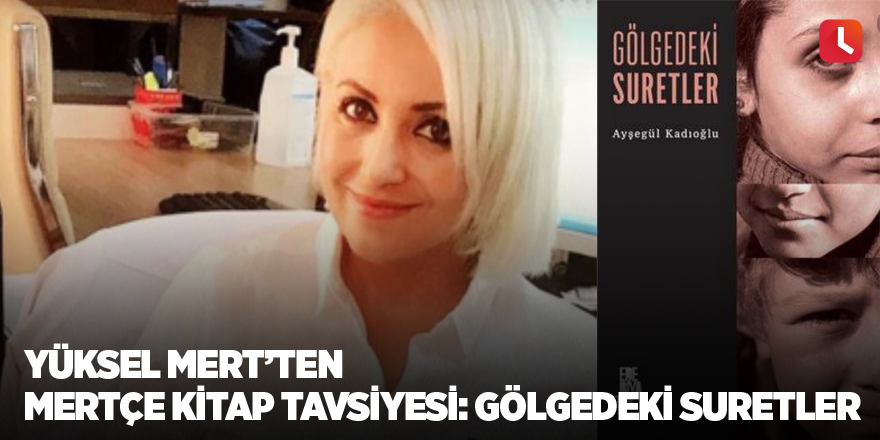 Mertçe kitap tavsiyesi: Gölgedeki suretler