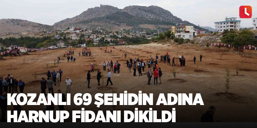 Kozanlı 69 şehidin adına harnup fidanı dikildi