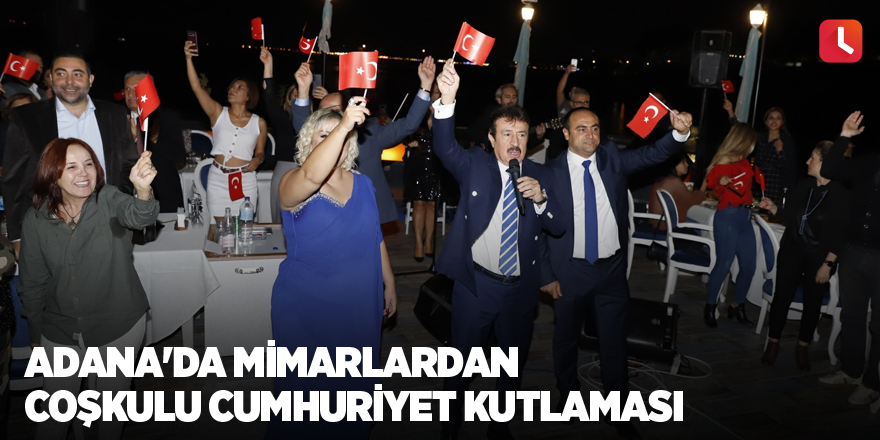 Adana'da mimarlardan coşkulu Cumhuriyet kutlaması